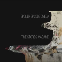 SPOILER EPISODE OMEGA: T.I.M.E Stories, Madame