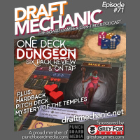#71: One Deck Dungeon (six-pack review  on tap) Mystery of the Temples preview Hardback  Pitch Deck