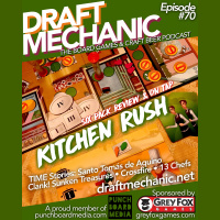 #70: Kitchen Rush! Six pack review  on tap TIME Stories: Santo Tomas de Aquino Clank! Sunken Treasures Crossfire the Cicerone program