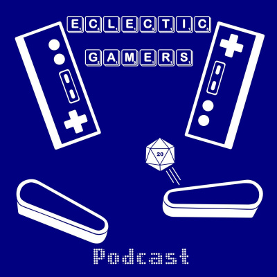 Eclectic Gamers Podcast - Pinball  Video Games