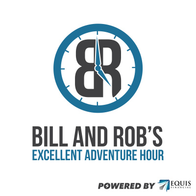 Bill And Robs Excellent Adventure Hour