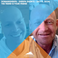 DomainSherpa #8211 Sherpa Shorts #8211 July 11, 2024: The Trend Is Your Friend