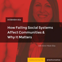 IWCF36 - How Failing Social Systems Affect Communities  Why It Matters