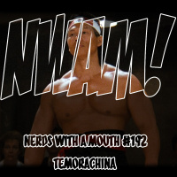 Nerds With a Mouth #192 - Temorachina