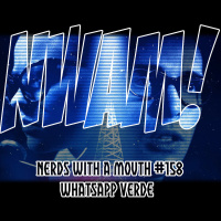 Nerds With a Mouth #158 - Whatsapp Verde