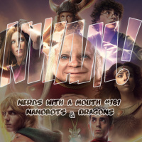 Nerds With a Mouth #181 - Nanobots amp Dragons