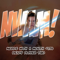Nerds With a Mouth #178 - Ready Player Two