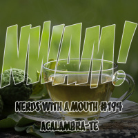 Nerds With a Mouth #194 - Acalambra-Te