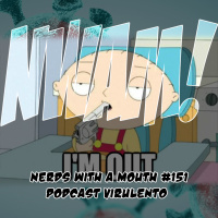 Nerds With a Mouth #151 - Podcast virulento