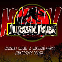 Nerds With a Mouth #185 - Jurassic Park