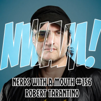 Nerds With a Mouth #156 - Robert Tarantino