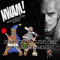 Nerds With a Mouth #141 - Podcast Recalentado