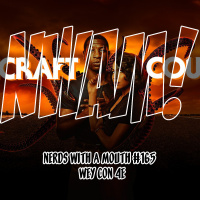 Nerds With a Mouth #165 - Wey con 4 E