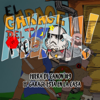 Fuera de Canon #9 - El Garage esta en la casa