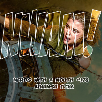 Nerds With a Mouth #176 - Equinsu Ocha