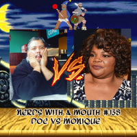 Nerds With a Mouth # 138 - Doc vs Monique