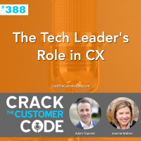 388: The Tech Leaders Role in CX
