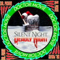 Doctor Movie: Episode 272: Silent Night Deadly Night