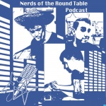Episodes - Nerds Of The Round Table Podcast