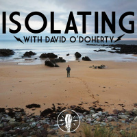 EPISODE 4: ISOLATING WITH DAVID ODOHERTY - 23/03/20
