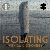 EPISODE 74: ISOLATING WITH DAVID ODOHERTY - DODDLES IN THE CITY - 02/11/20