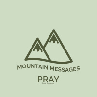 Mountain Messages: Andy Strajnic - Pray