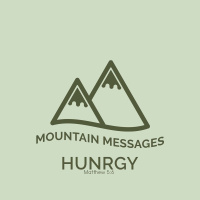 Mountain Messages - Hungry