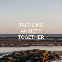 Tackling Anxiety Together - Jules and Becca