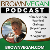 31. How A 30-Day Raw Cleanse Helped Lynne Start A Vegan Life | A Conversation with Lynne