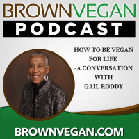 19. How to be Vegan for Life - A Conversation with Gail Roddy