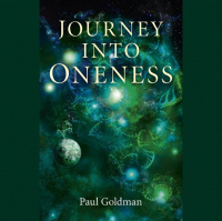 Paul Goldman : Journey into Oneness
