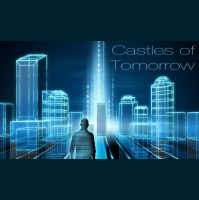 Castles of Tomorrow
