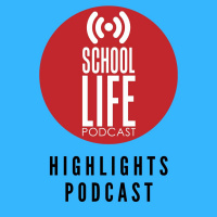 #117 Highlights from the latest School Life Podcasts