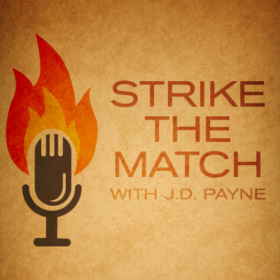 Strike The Match With J. D. Payne
