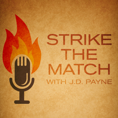 Strike The Match With J. D. Payne