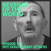 EPISODE 162 - HOT DOGS  HEART ATTACKS