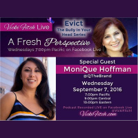 Vicki Fitch Live! Evict the Bully - #7 - with Special Guest: MoniQue Hoffman