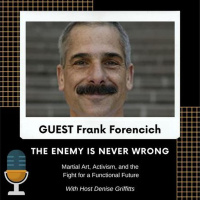 Frank Forencich - The Enemy Is Never Wrong
