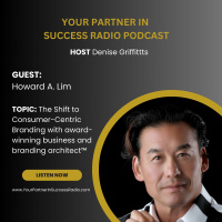 The Shift to Consumer-Centric Branding with Howard A. Lim