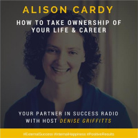 Alison Cardy - How to Take Ownership of Your Life and Career