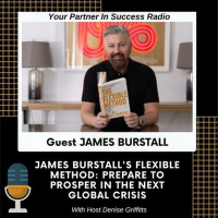 James Burstalls Flexible Method: Prepare to Prosper in the Next Global Crisis