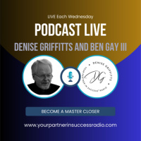 Ben Gay III and Denise Griffitts - Become a Master Sales Closer
