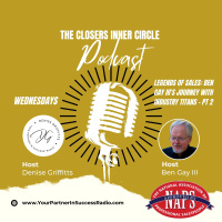 Legends of Sales: Ben Gay IIIs Journey with Industry Titans Pt 2