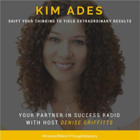 Kim Ades - Shift Your Thinking to Yield Extraordinary Results