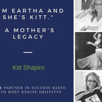 I’m Eartha and She’s Kitt - a Mothers Legacy