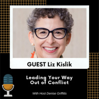 Liz Kislik Leading Your Way Out Of Conflict