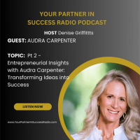 Entrepreneurial Insights with Audra Carpenter: Transforming Ideas into Success