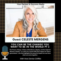 Celeste Mergens - You Can Be the Change You Want to Be in the World Pt 1