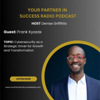 Frank Kyazze Cybersecurity as a Strategic Driver for Growth and Transformation