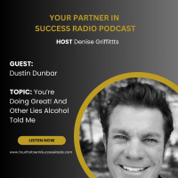 You’re Doing Great! And Other Lies Alcohol Told Me with Dustin Dunbar